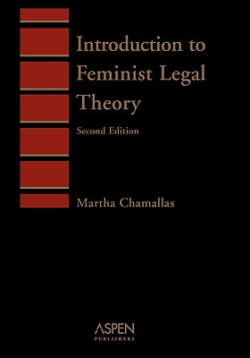 Introduction to Feminist Legal Theory - Chamallas, Martha