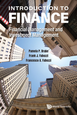 Introduction to Finance: Financial Management and Investment Management - Drake, Pamela Peterson, and Fabozzi, Frank J, and Fabozzi, Francesco A