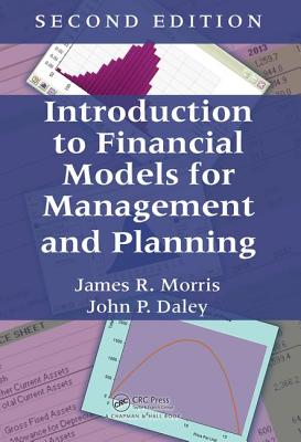Introduction to Financial Models for Management and Planning - Morris, James R., and Daley, John P.