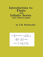Introduction to Finite and Infinite Series and Related Topics