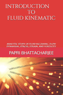 Introduction to Fluid Kinematic: Analytic Study of Fluid Mechanic, Flow Dynamism, Stress, Strain, and Vorticity