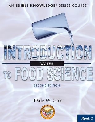 Introduction to Food Science: Water: A Kitchen-Based Workbook - Cox, Dale W, and Uttendorfsky, Susan (Editor), and Edelstein, Glen (Designer)