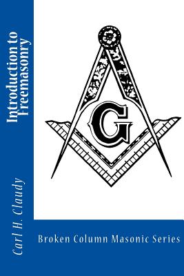 Introduction to Freemasonry: Entered Apprentice, Fellowcraft and Master ...