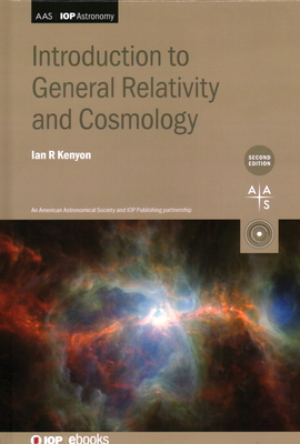 Introduction to General Relativity and Cosmology (Second Edition) - Kenyon, Ian R