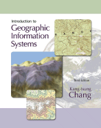 Introduction to Geographic Information Systems with Data Set CD-ROM - Chang, Kang-Tsung, and Chang, Karl