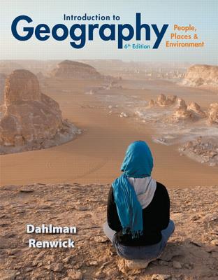 Introduction to Geography: People, Places & Environment Plus Mastering Geography with eText -- Access Card Package - Dahlman, Carl, and Renwick, William