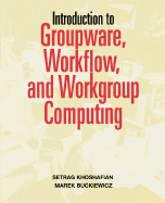 Introduction to Groupware, Workflow, and Workgroup Computing