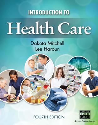 Introduction to Health Care - Mitchell, Dakota, and Haroun, Lee, Edd, MBA