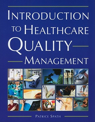 Introduction to Healthcare Quality Management - Spath, Patrice