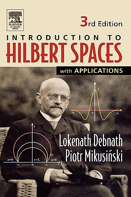 Introduction to Hilbert Spaces with Applications - Debnath, Lokenath, and Mikusinski, Piotr