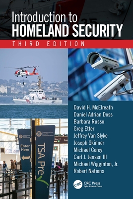 Introduction to Homeland Security, Third Edition - McElreath, David H, and Doss, Daniel Adrian, and Russo, Barbara