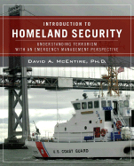 Introduction to Homeland Security: Understanding Terrorism with an Emergency Management Perspective - McEntire, David A