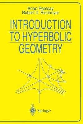 Introduction to Hyperbolic Geometry - Ramsay, Arlan, and Richtmyer, Robert D