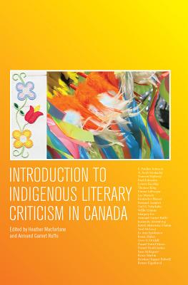 Introduction to Indigenous Literary Criticism in Canada - McFarlane, Heather (Editor), and Ruffo, Armand (Editor)