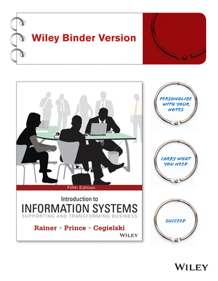 Introduction to Information Systems 5e Binder Ready Version + Wileyplus Registration Card - Rainer, R Kelly, and Prince, Brad