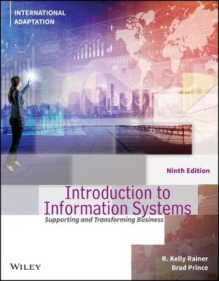 Introduction to Information Systems, International Adaptation - Rainer, R. Kelly, and Prince, Brad