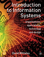 Introduction to Information Systems: Organisations, Applications, Technology, and Design