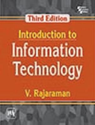 Introduction to Information Technology - Rajaraman, V.