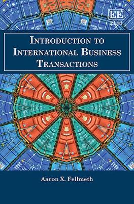 Introduction to International Business Transactions - Fellmeth, Aaron X.