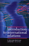 Introduction to International Relations - Jones, R J Barry, and Jones, J R Barry, and Jones, Peter