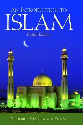 Introduction to Islam - Denny, Frederick