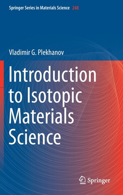 Introduction to Isotopic Materials Science - Plekhanov, Vladimir G.