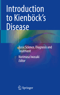 Introduction to Kienbck's Disease: Basic Science, Diagnosis and Treatment