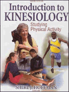 Introduction to Kinesiology: Studying Physical Activity - 2nd Ed - Hoffman, Shirl, Dr.