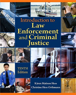 Introduction to Law Enforcement and Criminal Justice - Matison Hess, Karen, and Hess Orthmann, Christine