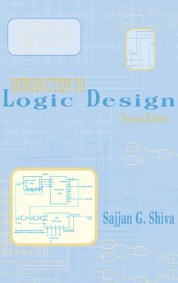 Introduction to Logic Design - Shiva, Sajjan G (Editor)