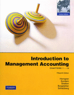 Introduction to Management Accounting: Chapters 1-14: Global Edition