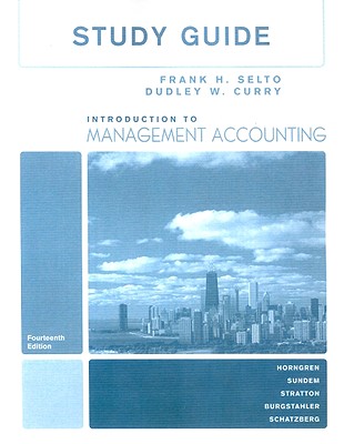 Introduction to Management Accounting - Selto, Frank H, and Curry, Dudley W, and Horngren, Charles T
