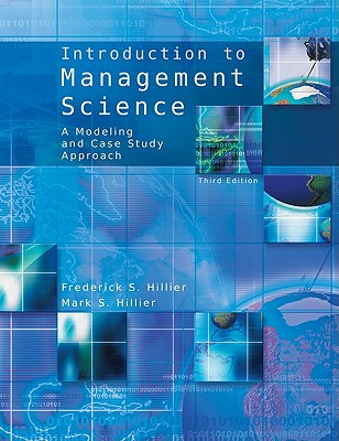 Introduction to Management Science with Student CD - Hillier, Frederick S, and Hillier, Mark S, Professor, and Hillier Frederick