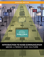 Introduction to Mass Communication: Media Literacy and Culture, Updated Edition