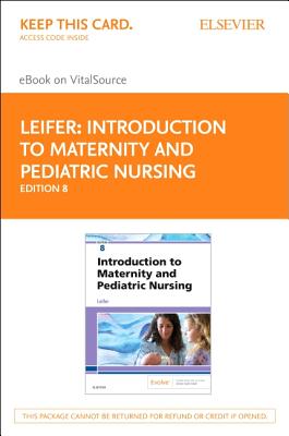 Introduction to Maternity and Pediatric Nursing - Elsevier eBook on Vitalsource (Retail Access Card) - Leifer, Gloria, Ma, RN, CNE