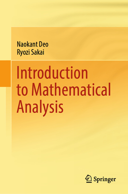 Introduction to Mathematical Analysis - Deo, Naokant, and Sakai, Ryozi