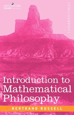 Introduction to Mathematical Philosophy - Russell, Bertrand, Earl