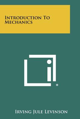 Introduction to Mechanics - Levinson, Irving Jule