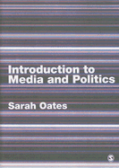 Introduction to Media and Politics - Oates, Sarah