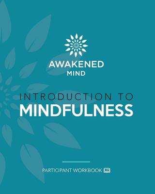 Introduction to Mindfulness: Participant Workbook - Michael, Bunting a