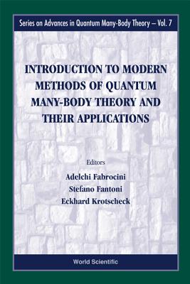 Introduction to Modern Methods of Quantum Many-Body Theory and Their Applications - Fabrocini, Adelchi (Editor), and Fantoni, Stefano (Editor), and Krotscheck, Eckhard (Editor)