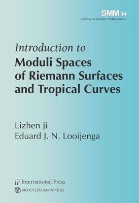 Introduction to Moduli Spaces of Riemann Surfaces and Tropical Curves - Ji, Lizhen, and Looijenga, Eduard J. N.