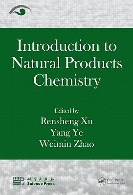 Introduction to Natural Products Chemistry - Xu, Rensheng (Editor), and Ye, Yang (Editor), and Zhao, Weimin (Editor)