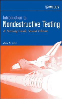 Introduction to Nondestructive Testing: A Training Guide - Mix, Paul E