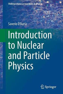 Introduction to Nuclear and Particle Physics - D'Auria, Saverio