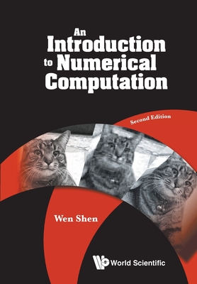 Introduction to Numerical Computation, an (Second Edition) - Shen, Wen