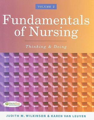 Introduction to Nursing:: Fundamentals of Theory, Concepts, and Applications (Volume 2) - Wilkinson, Judith M, and Van Leuven, Karen