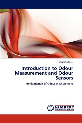 Introduction to Odour Measurement and Odour Sensors - Patel, Himanshu