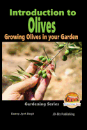 Introduction to Olives - Growing Olives in your Garden