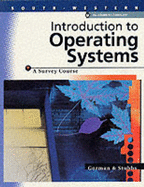 Introduction to Operating Systems, a Survey Course - Eppich Stubbs and Lange, and Stubbs, Todd, and Gorman, Mary